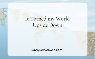 It Turned my World Upside Down