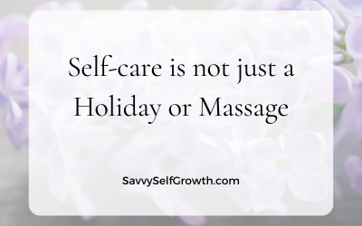 Self-Care isn’t just a holiday or a massage