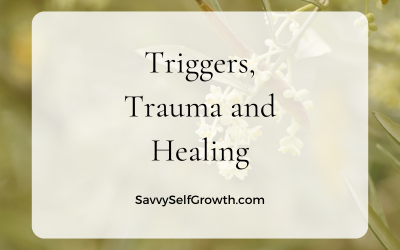 Triggers, Trauma and Healing