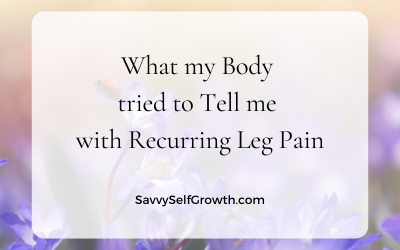 What my Body tried to Tell me with Recurring Leg Pain