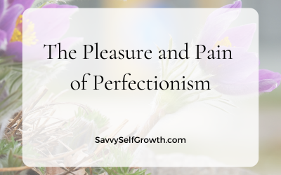 The Pleasure and Pain of Perfectionism