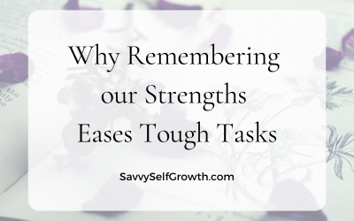 Why Remembering our Strengths Eases Tough Tasks