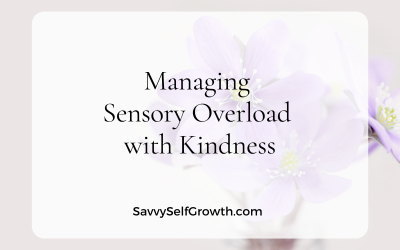 Managing Sensory Overload with Kindness