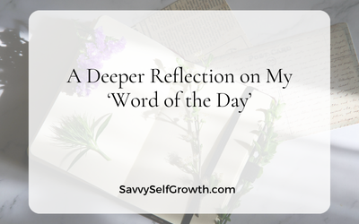 A Deeper Reflection on My ‘Word of the Day’